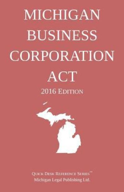 Cover for Michigan Legal Publishing Ltd · Michigan Business Corporation Act; 2016 Edition (Pocketbok) (2015)