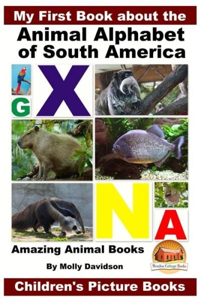 Cover for John Davidson · My First Book about the Animal Alphabet of South America - Amazing Animal Books - Children's Picture Books (Paperback Bog) (2016)