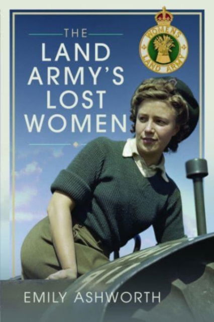 Cover for Emily Ashworth · The Land Army's Lost Women (Hardcover Book) (2023)