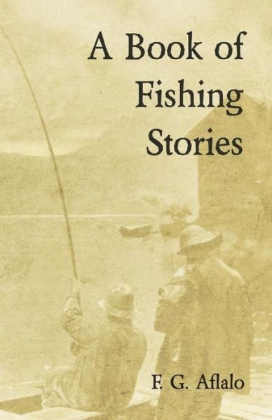 Cover for F G Aflalo · A Book of Fishing Stories (Paperback Book) (2019)