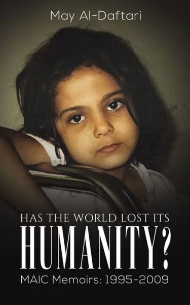 Cover for May Al-Daftari · Has the World Lost Its Humanity?: MAIC Memoirs: 1995-2009 (Paperback Book) (2021)