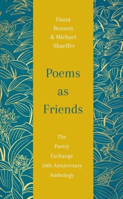 Cover for Fiona Bennett · Poems as Friends: The Poetry Exchange 10th Anniversary Anthology (Inbunden Bok) (2024)