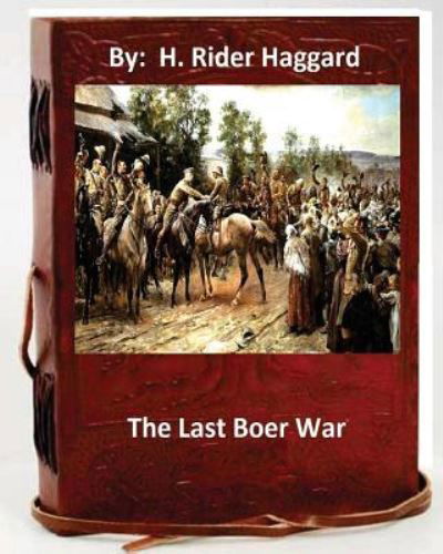 Cover for Sir H Rider Haggard · The last Boer war. By (Taschenbuch) (2016)