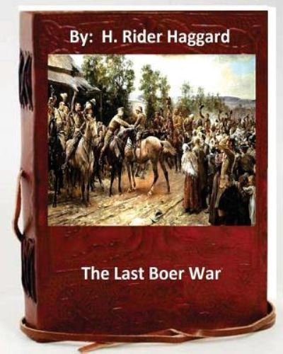 Cover for Sir H Rider Haggard · The last Boer war. By (Paperback Book) (2016)