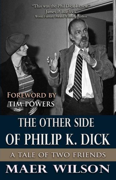 Cover for Maer Wilson · The Other Side of Philip K. Dick : A Tale of Two Friends (Paperback Book) (2016)