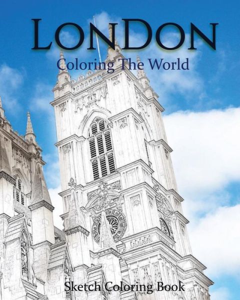 London Coloring The World - Anthony Hutzler - Books - Createspace Independent Publishing Platf - 9781535413459 - July 22, 2016