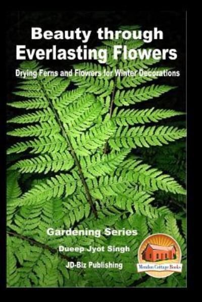 Cover for John Davidson · Beauty through Everlasting Flowers - Drying Ferns and Flowers for Winter Decorations (Pocketbok) (2016)