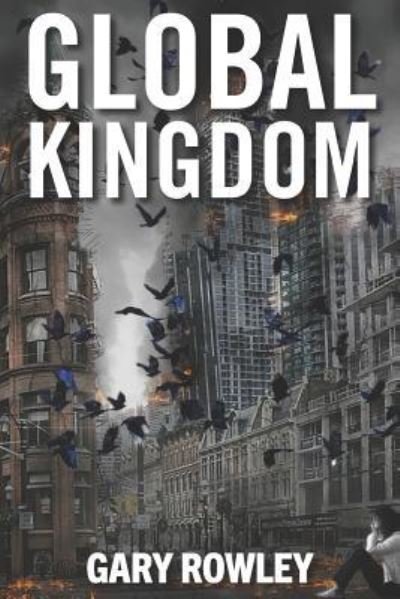Cover for Gary Rowley · Global Kingdom (Paperback Book) (2016)