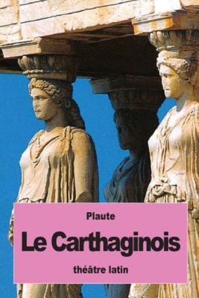 Cover for Plaute · Le Carthaginois (Paperback Book) (2016)