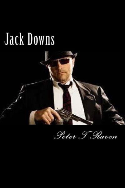 Cover for Peter T Raven · Jack Downs (Pocketbok) (2016)