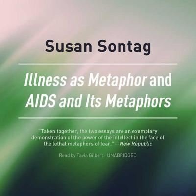 ''Illness as Metaphor'' -and- ''AIDS and its Metaphors'' - Susan Sontag - Muziek - Blackstone Audio, Inc. - 9781538537459 - 1 maart 2018