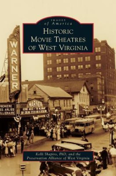 Cover for Kelli Shapiro Phd · Historic Movie Theatres of West Virginia (Hardcover Book) (2018)