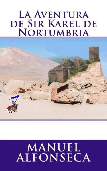 Cover for Manuel Alfonseca · La Aventura de Sir Karel de Nortumbria (Paperback Book) (2016)