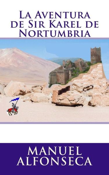 Cover for Manuel Alfonseca · La Aventura de Sir Karel de Nortumbria (Pocketbok) (2016)