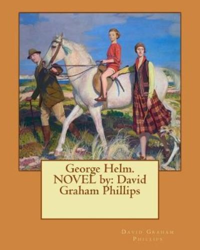 Cover for David Graham Phillips · George Helm. NOVEL by (Paperback Book) (2016)