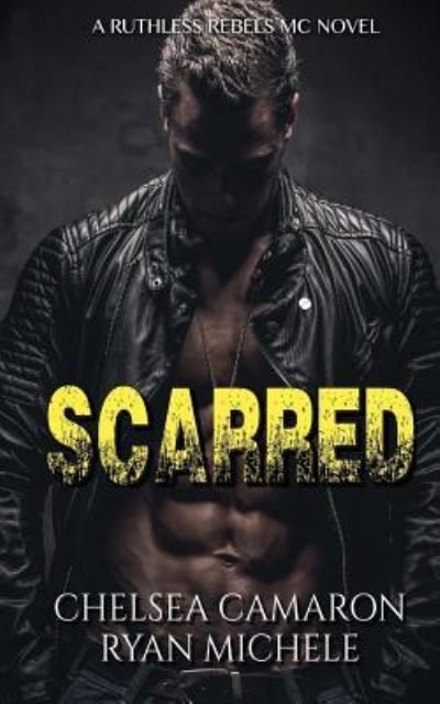 Cover for Chelsea Camaron · Scarred (Ruthless Rebels MC #3) (Paperback Book) (2017)