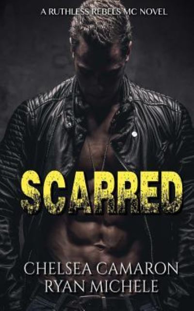 Cover for Chelsea Camaron · Scarred (Ruthless Rebels MC #3) (Paperback Bog) (2017)