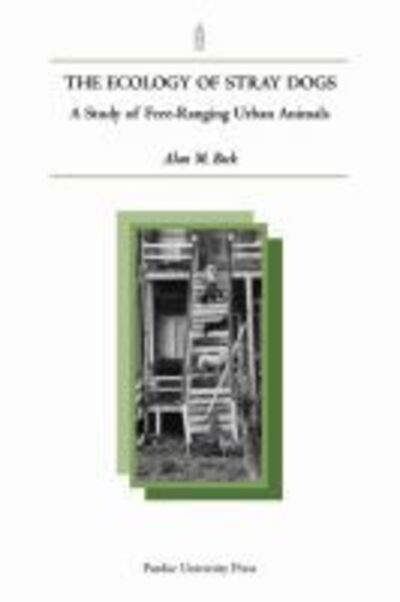 Cover for Alan Beck · The Ecology of Stray Dogs: A Study of Free-ranging Urban Animals - New Directions in the Human-Animal Bond (Taschenbuch) (2002)