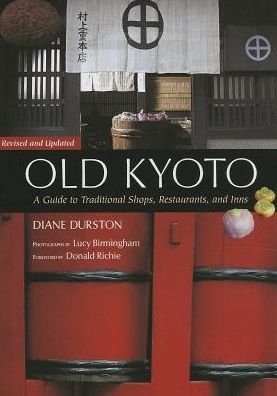 Cover for Donald Richie · Old Kyoto: A Guide to Traditional Shops, Restaurants, and Inns (Paperback Book) (2013)