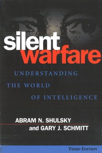 Cover for Abram N. Shulsky · Silent Warfare: Understanding the World of Intelligence, 3rd Edition (Paperback Book) [3 Revised edition] (2002)