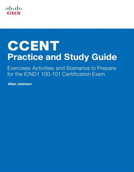 Cover for Allan Johnson · CCENT Practice and Study Guide: Exercises, Activities and Scenarios to Prepare for the ICND1 100-101 Certification Exam - Lab Companion (Paperback Book) (2014)