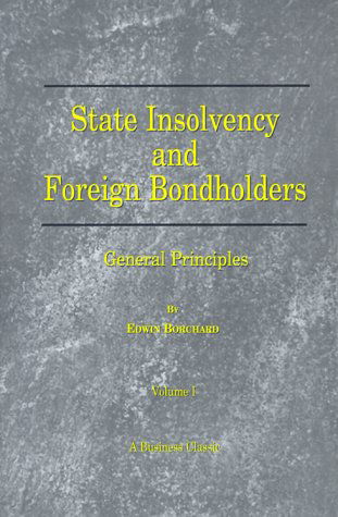 Cover for Edwin Borchard · State Insolvency and Foreign Bondholders: General Principles (Business Classics (Beard Books)) (Paperback Book) (2000)