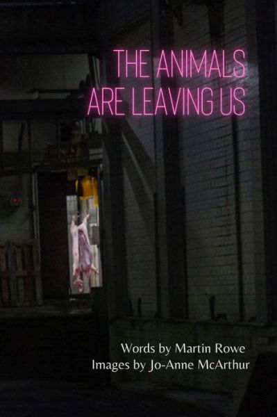Cover for Rowe, Martin (Martin Rowe) · The Animals are Leaving Us (Paperback Book) (2021)