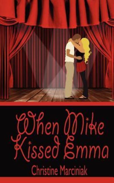 Cover for Christine Marciniak · When Mike Kissed Emma (Paperback Book) (2009)