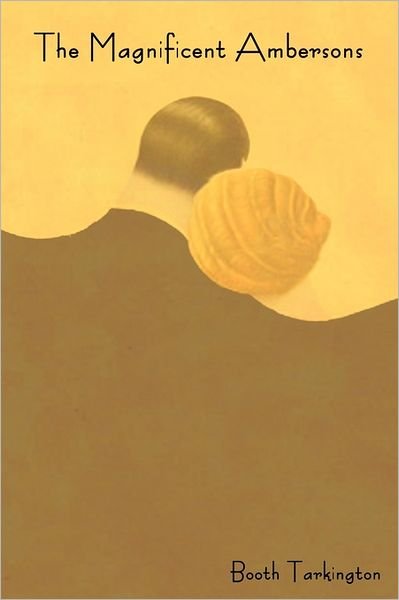Cover for Deceased Booth Tarkington · The Magnificent Ambersons (Pocketbok) (2011)
