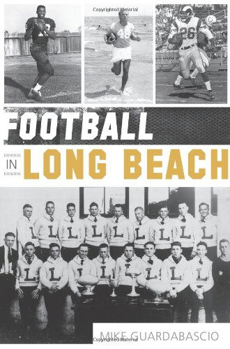 Cover for Mike Guardabascio · Football in Long Beach (Sports History) (Paperback Book) (2012)