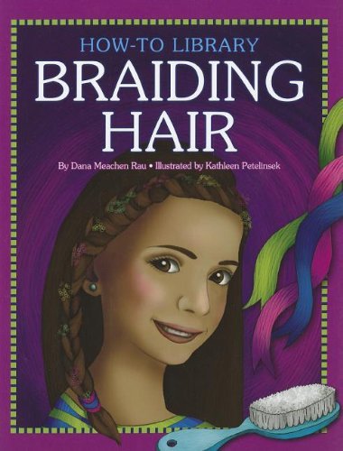 Cover for Dana Meachen Rau · Braiding Hair (How-to Library (Cherry Lake)) (Paperback Book) (2012)