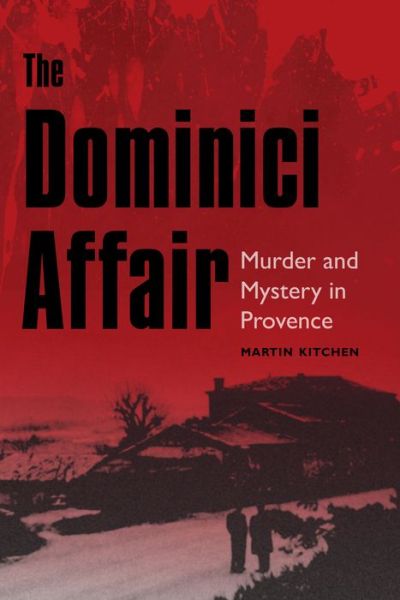 The Dominici Affair: Murder and Mystery in Provence - Martin Kitchen - Books - Potomac Books Inc - 9781612349459 - October 1, 2017