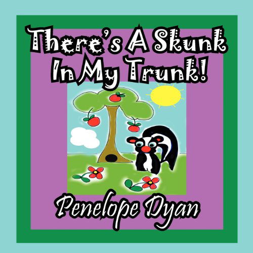 Cover for Penelope Dyan · There's a Skunk in My Trunk (Taschenbuch) [Large Type edition] (2012)