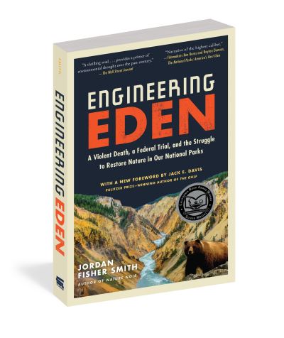 Cover for Jordan Fisher Smith · Engineering Eden A Violent Death, a Federal Trial, and the Struggle to Restore Nature in Our National Parks (Paperback Book) (2019)