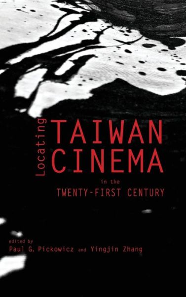 Cover for Paul G Pickowicz · Locating Taiwan Cinema in the Twenty-First Century - Cambria Sinophone World (Hardcover Book) (2020)