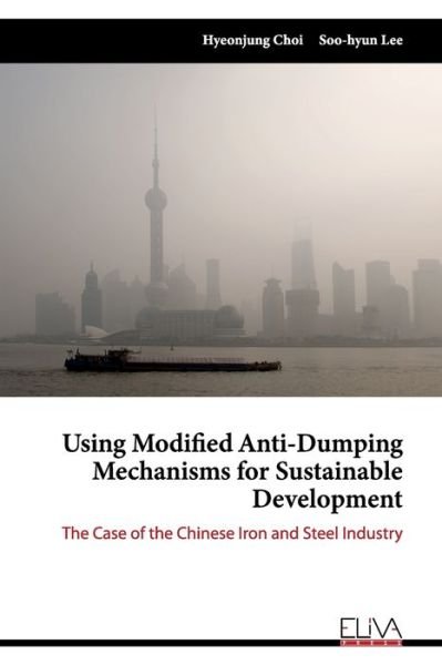 Cover for Soo-Hyun Lee · Using Modified Anti-Dumping Mechanisms for Sustainable Development (Pocketbok) (2020)