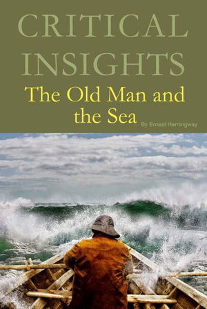 Cover for Salem Press · Critical Insights: The Old Man and the Sea - Critical Insights (Hardcover Book) (2022)