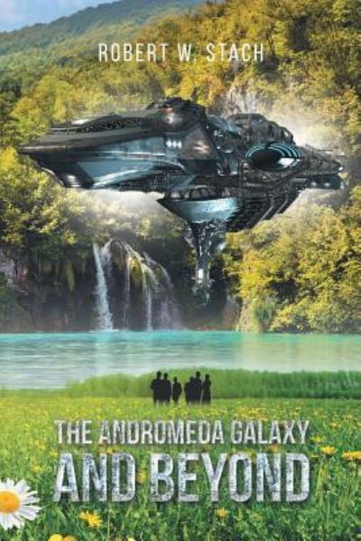 The Andromeda Galaxy and Beyond - Robert W Stach - Livros - Page Publishing, Inc. - 9781640270459 - 18 de maio de 2017