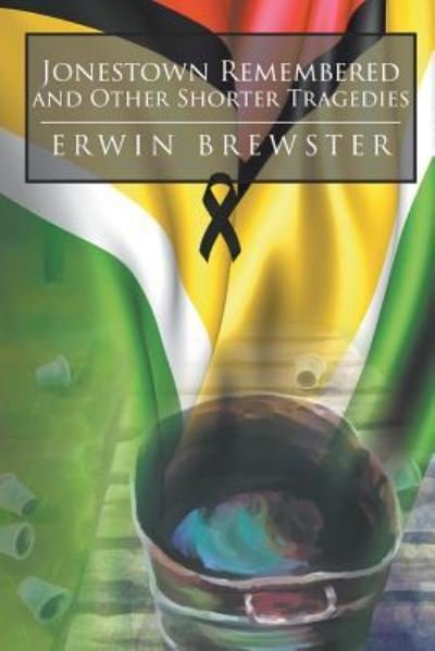 Cover for Erwin Brewster · Jonestown Remembered and Other Shorter Tragedies (Paperback Bog) (2017)