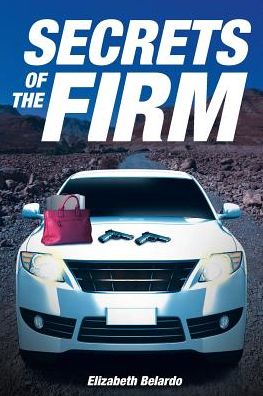 Cover for Elizabeth Belardo · Secrets of the Firm (Paperback Book) (2018)
