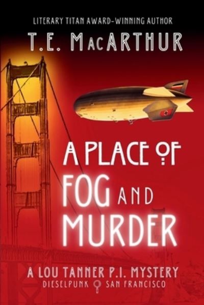 A Place of Fog and Murder - T. E. MacArthur - Livros - Indies United Publishing House, LLC - 9781644566459 - 25 de outubro de 2023
