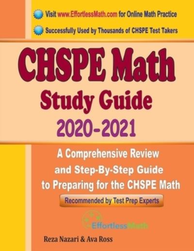 CHSPE Math Study Guide 2020 - 2021 : A Comprehensive Review and Step-By-Step Guide to Preparing for the CHSPE Math - Reza Nazari - Books - Effortless Math Education - 9781646124459 - March 17, 2020