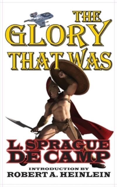 Cover for L Sprague de Camp · Glory That Was (Hardcover Book) (2014)