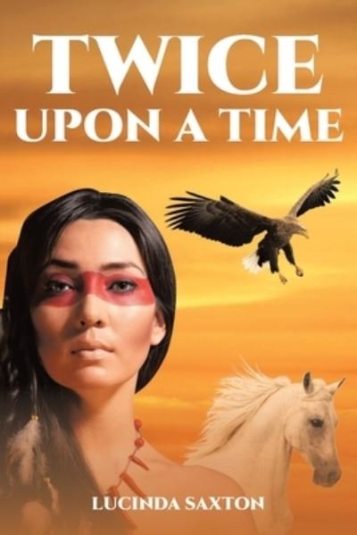Lucinda Saxton · Twice Upon a Time (Paperback Bog) (2020)