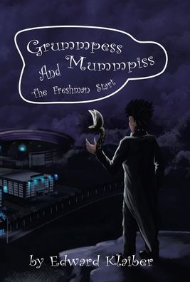 Cover for Author Solutions Inc · Grummpess Mummpiss and the Freshman Start (Hardcover Book) (2022)