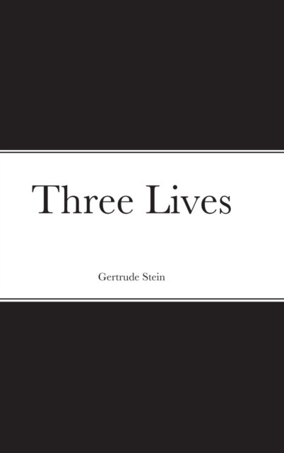 Cover for Gertrude Stein · Three Lives (Hardcover bog) (2021)