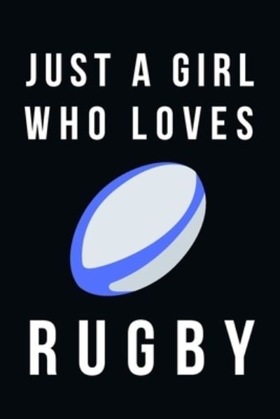 Cover for Shakkosingha Publishing · Just A Girl Who Loves Rugby (Paperback Bog) (2019)
