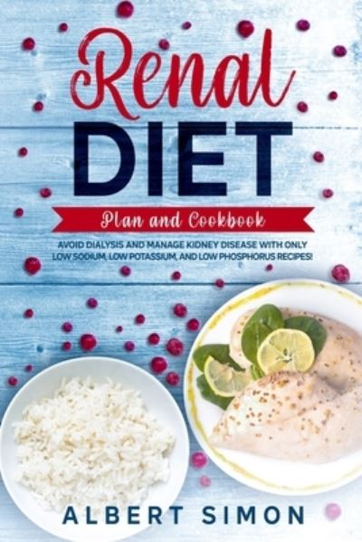 Cover for Albert Simon · Renal Diet Plan and Cookbook (Paperback Book) (2019)