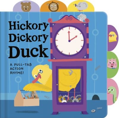 Cover for Tiger Tales · Hickory Dickory Duck: A Pull-Tab Action Rhyme! (Kartonbuch) (2022)