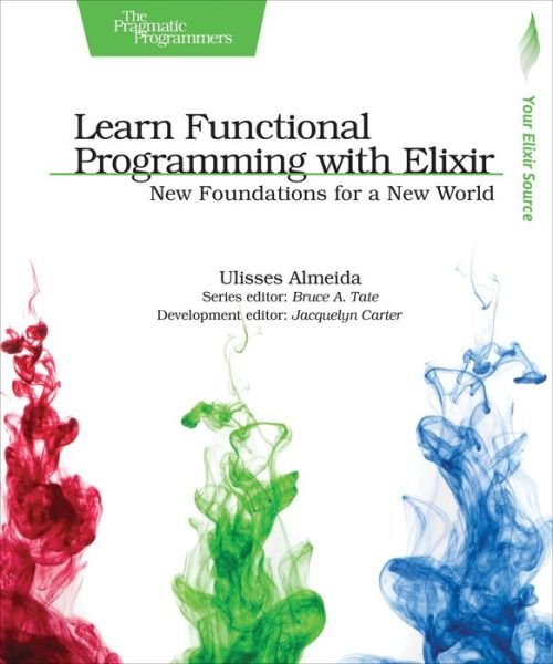 Cover for Ulisses Almeida · Learn Functional Programming with Elixir (Taschenbuch) (2018)